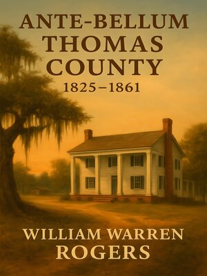 cover image of Ante-Bellum Thomas County, 1825-1861